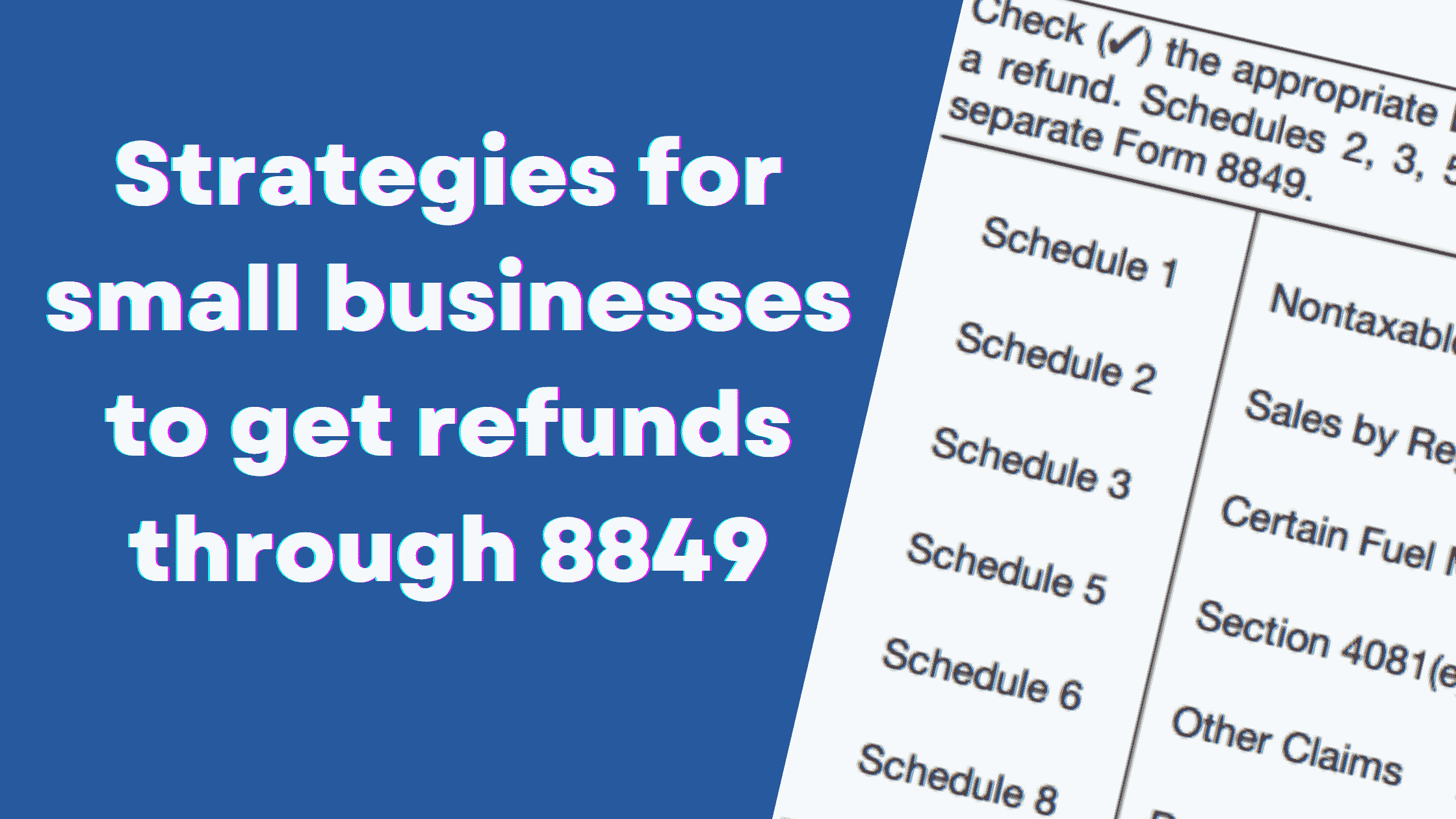 Strategies for small businesses to get refunds through 8849