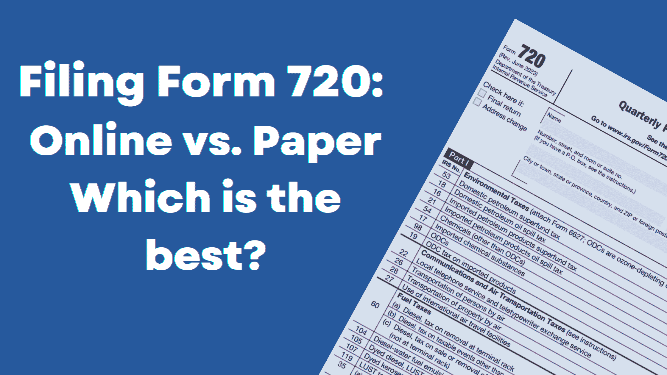 Filing Form 720: Online vs. Paper – the Pros and Cons
